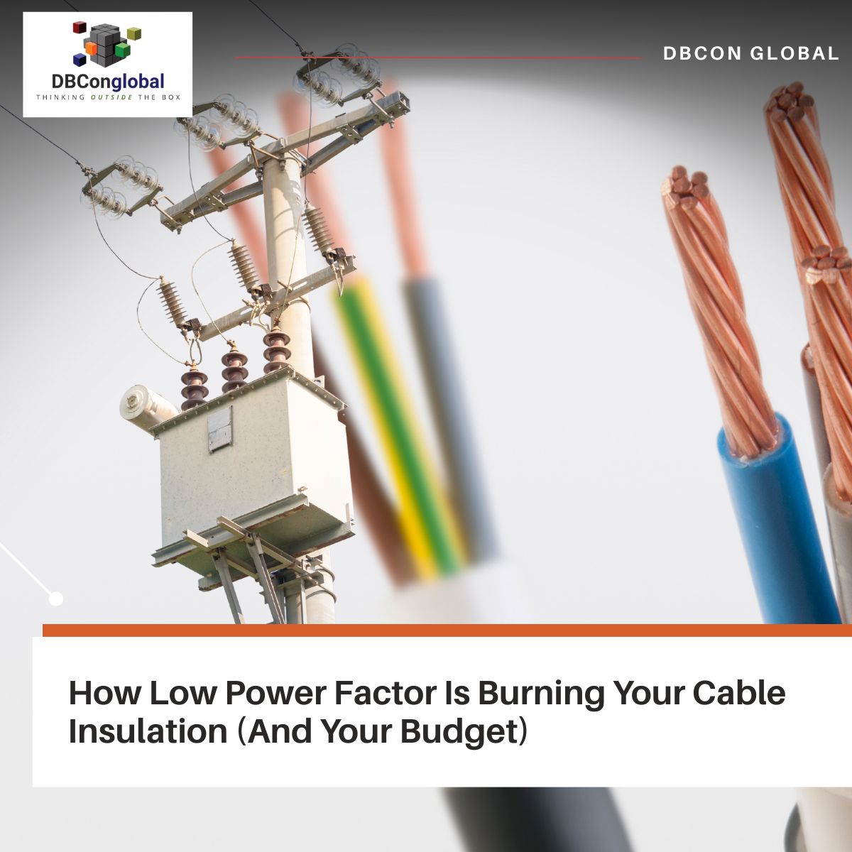 How Low Power Factor Is Burning Your Cable Insulation (And Your Budget)